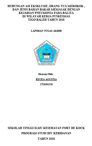 Hubungan ASI Eksklusif, Jenis Bahan Bakar, Dan Orang Tua Merokok  dengan Kejadian Pneumonia Pada Balita di Wilayah Kerja Puskemas Tigo Baleh Tahun 2018
