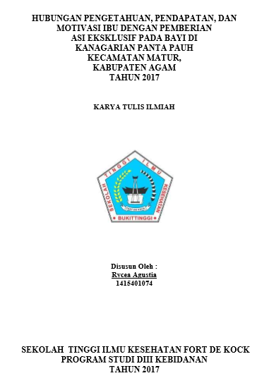 Hubungan Pengetahuan, Pendapatan, dan Motivasi Ibu  dengan Pemberian ASI Eksklusif pada Bayi di Kanagarian Panta Pauh,  Kecamatan Agam, Kabupaten Agam Tahun 2017