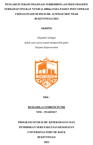 Pengaruh Terapi Imajinasi Terbimbing (Guided Imagery) Terhadap Tingkat Nyeri (L.08066) Pada Pasien Post Operasi Cholelitiasis Di RSUD Dr. Achmad Mocthar Bukittinggi 2023