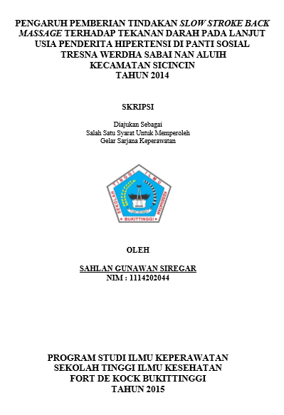 Pengaruh Pemberian Tindakan Slow Stroke Back Massage Terhadap Tekanan Darah Pada Lanjut Usia Penderita Hipertensi di Panti Sosial Tresna Werdha Sabai Nan Aluih Sicincin Kabupaten Padang Pariaman Tahun 2014