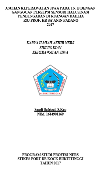 Asuhan Keperawatan Jiwa Pada Tn. B Dengan Gangguan Persepsi Sensori  Pendengaran Di Ruangan Dahlia RSJ Prof. HB SAANIN Padang Tahun 2017