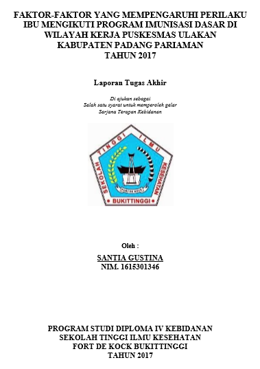 Faktor-faktor yang Mempengaruhi Perilaku Ibu Mengikuti Program Imunisasi Dasar di Wilayah Kerja Puskesmas  Ulakan Kabupaten Padang Pariaman Tahun 2017