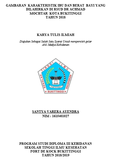 Gambaran Karakteristik Ibu Dan Berat Bayi Yang Dilahirkan Di RSUD Dr.Achmad Mochtar Bukittinggi Tahun 2018