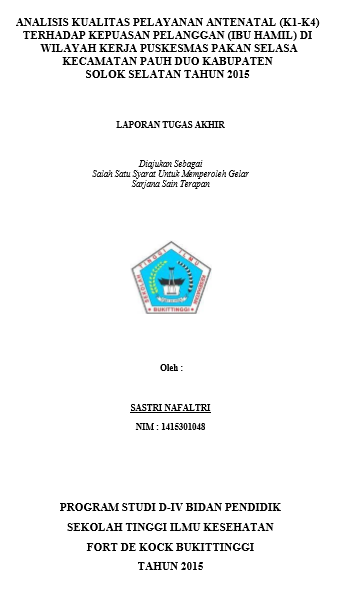 Analisis Kualitas Pelayanan Antenatal K1-K4 Terhadap Kepuasan Pelanggan/Ibu Hamil Di Wilayah Kerja Puskesmas Pakan Selasa Kecamatan Pauh Duo kabupaten Solok Selatan Tahun 2015