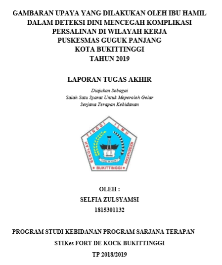Gambaran Upaya Yang Dilakukan Oleh Ibu Hamil Dalam Deteksi Dini Mencegah Komplikasi Persalinan Di Wilayah Kerja Puskesmas Guguk Panjang Kota Bukittinggi Tahun 2019