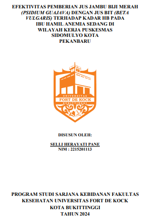 Efektivitas Pemberian Jus Jambu Biji Merah (Psidium Guajava) Dengan Jus Bit (Beta Vulgaris) Terhadap Kadar HB Pada Ibu Hamil Anemia Sedang Di Wilayah Kerja Puskesmas Sidomulyo Kota Pekanbaru