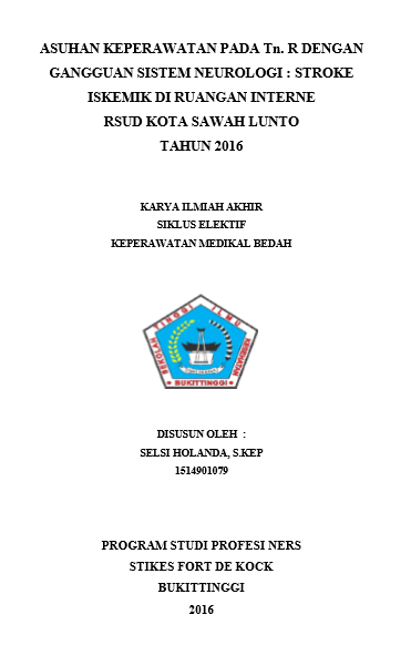 Asuhan Keperawatan Medikal Bedah Pada Tn. R Dengan Gangguan Neurologi : Stroke Iskemik Diruangan Interne RSUD Kota Sawah Lunto Tahun 2016