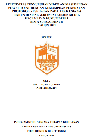 Efektivitas Penyuluhan Video Animasi Dengan Power Point Dengan Kemampuan Penerapan Protokol Kesehatan Pada Anak Usia 7-8 Tahun Di SD Negeri 057/XI Kumun Mudik Kecamatan Kumun Debai Kota Sungai Penuh Tahun 2021