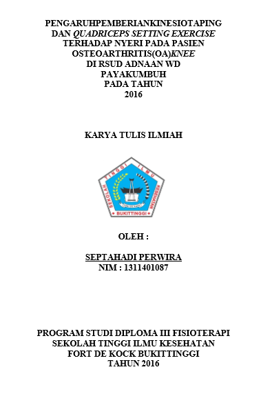 Pengaruh Pemberian Kinesiotaping Dan Quadriceps Setting Exercise Terhadap Nyeri Pada Pasien Osteoarthritis (OA) KneeDi RsudAdnaan WD Payakumbuh Pada Tahun 2016