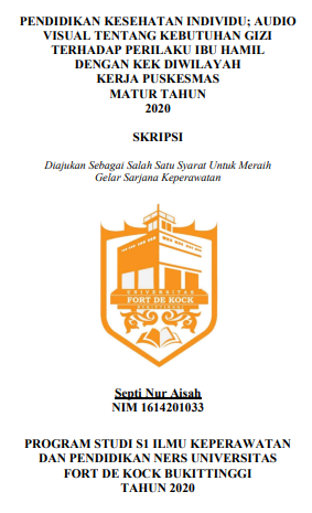 Pendidikan Kesehatan Individu; Audio Visual Tentang Kebutuhan Gizi Terhadap Perilaku Ibu Hamil Dengan KEK Di Wilayah Kerja Puskesmas Matur Tahun 2020