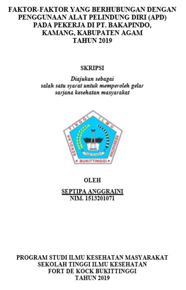 Faktor-Faktor Yang Berhubungan Dengan Penggunaan Alat Pelindung Diri (APD) Pada Pekerja Di PT. Bakapindo, Kamang, Kabupaten Agam Tahun 2019