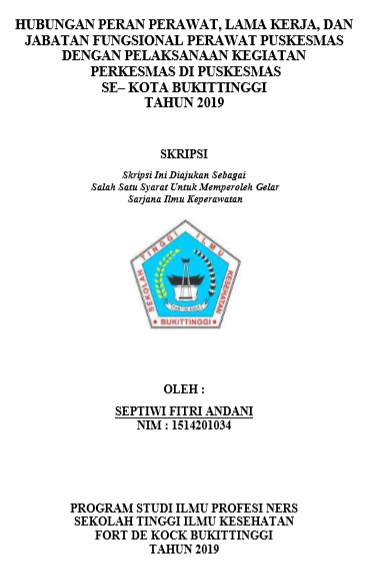 Hubungan Peran Perawat, Lama Kerja Dan Jabatan Fungsional Perawat Puskesmas Terhadap Pelaksanaan Kegiatan Perkesmas Di Puskesmas Se-Kota Bukittinggi Tahun 2019