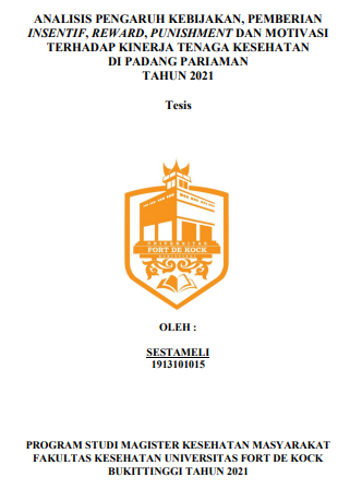 Analisis Pengaruh Kebijakan, Pemberian Insentif, Reward, Punishment dan Motivasi dengan Kinerja Tenaga Kesehatan di Padang Pariaman Tahun 2021