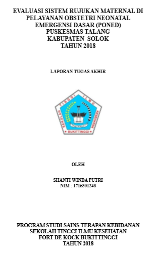 Evaluasi Sistem Rujukan Maternal di Pelayanan Obstetri Neonatal Emergensi Dasar ( PONED ) Puskesmas Talang Kabupaten Solok Tahun 2018