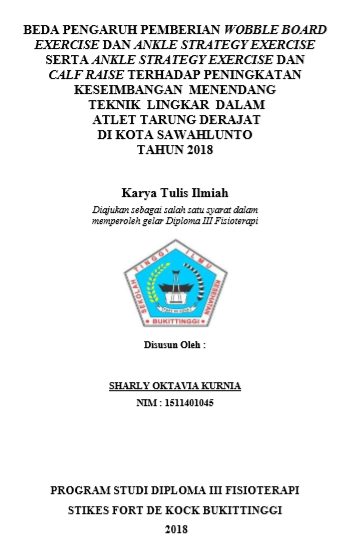Beda Pengaruh Pemberian Wobble Board Exercise Dan Ankle Strategy Exercise Serta Ankle Strategy Exercise Dan Calf Raise Terhadap Peningkatan Keseimbangan Menendang Atlet Tarung Derajat Kota Sawahlunto Tahun 2018