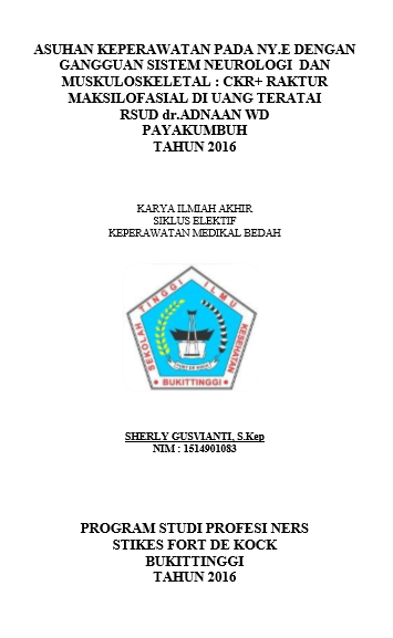 Asuhan Keperawatan Pada Ny.E Dengan  Gangguan Sistem Neurologi & Muskuloskeletal : CKR + Fraktur  Maksilofasial Di Ruang Teratai RSUD dr.Adnaan WD Payakumbuh Tahun  2016