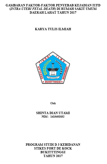 Gambaran Faktor-Faktor Penyebab Kejadian IUFD (INTRA UTERI FETAL DEATH) Di Rumah Sakit Umum Daerah Lahat Tahun 2017