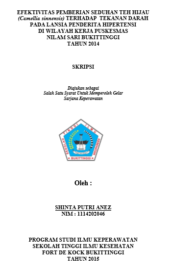 Efektivitas Pemberian Seduhan Teh Hijau (Camellia sinnensis) Terhadap Tekanan Darah Pada Lansia Penderita Hipertensi Di Wilayah Kerja Puskesmas Nilam Sari Bukittinggi Tahun 2014