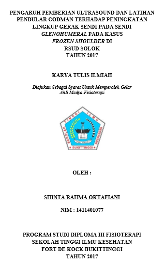 Pengaruh Pemberian Ultrasound dan Latihan Pendular Codman terhadap Peningkatan Lingkup Gerak Sendi pada Sendi Glenohumeral pada Kasus Frozen Shoulder di RSUD Solok Tahun 2017