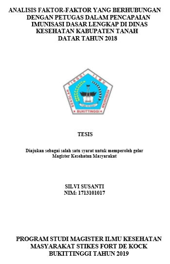 Analisis Faktor  Faktor Yang Berhubungan dengan Petugas Dalam Pencapaian Imunisasi Dasar Lengkap di Dinas Kesehatan Kabupaten Tanah Datar Tahun 2018