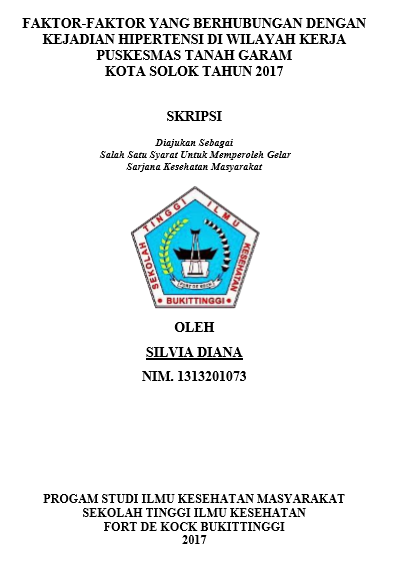 Faktor-Faktor Yang Berhubungan Dengan  Kejadian Hipertensi Di Wilayah Kerja Puskesmas Tanah Garam Kota Solok  Tahun 2017