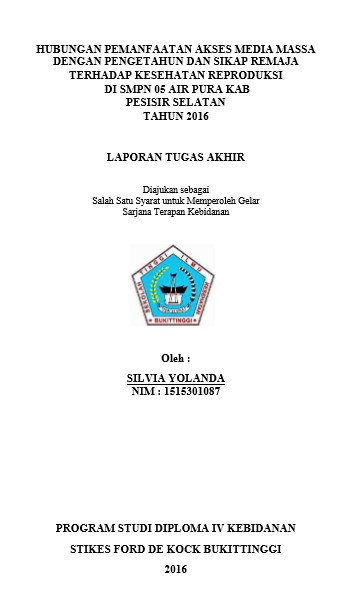 Hubungan Pemanfaatan Akses Media Massa dengan Pengetahuan Dan Sikap Remaja Terhadap Kesehatan Reproduksi di SMPN 05 Air Pura Kab Pesisir Selatan Tahun 2016