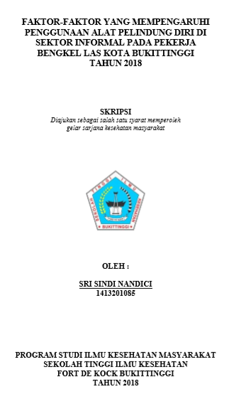 Faktor-Faktor yang Mempengaruhi Penggunaan Alat Pelindung Diri di Sektor Informal pada Pekerja  Bengkel Las Kota Bukittinggi Tahun 2018
