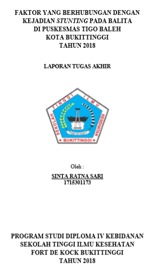 Faktor Yang Berhubungan Dengan Kejadian Stunting Pada Balita Di Puskesmas Tigo Baleh Kota Bukittinggi Tahun 2018