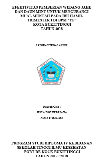 Efektivitas Pemberian Wedang Jahe Dan Daun Mint Untuk Mengurangi Mual Muntah Pada Ibu Hamil Trimester I Di BPM YF Kota Bukittinggi Tahun 2018