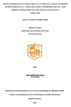 Asuhan Keperawatan Keluarga Tn. D Dengan Gangguan Sistem Muskuloskeletal : Asam Urat (Gout Arthritis) Pada Ny. A Di Jorong Limo Kampuang Kecamatan Sungai Pua Tahun 2022