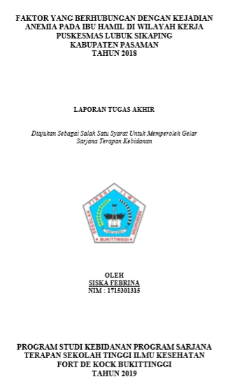 Faktor Yang Berhubungan Dengan  Kejadian Anemia pada Ibu Hamil di Wilayah Kerja Puskesmas Lubuk  Sikaping Kabupaten Pasaman Tahun 2018