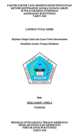 Faktor-Faktor yang Mempengaruhi Penggunaan Metode Kontrasepsi Jangka Panjang (MKJP) di Wilayah Kerja Puskesmas Mandiangin Bukittinggi Tahun 2018