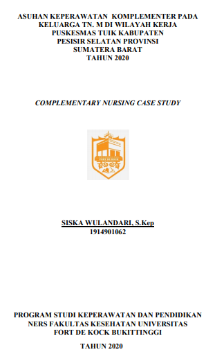Asuhan Keperawatan Komplementer Pada Keluarga Tn. M di Wilayah Kerja Puskesmas Tuik Kecamatan Batang Kapas Kabupaten Pesisir Selatan Sumatera Barat Tahun 2020