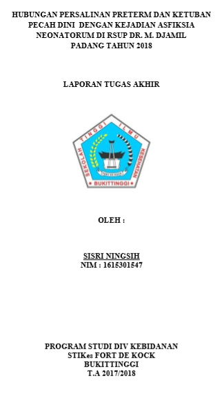 HubunganPersalinan Preterm dan Ketuban Pecah Dini  dengan kejadian Asfiksia Neonatorum di RSUP DR. M. DjamilPadang Tahun 2017