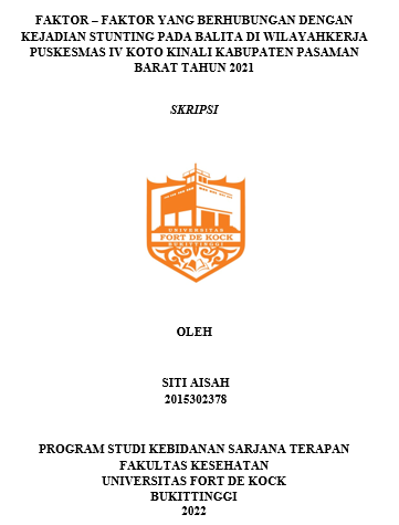 Faktor  Faktor Yang Berhubungan Dengan Kejadian Stunting Pada Balita Di Wilayahkerja Puskesmas IV Koto Kinali Kabupaten Pasaman Barat Tahun 2021