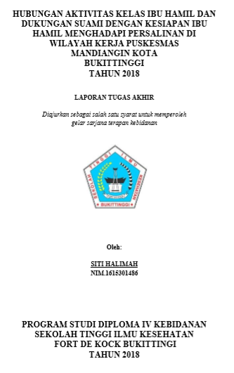 Hubungan Aktivitas Kelas Ibu Hamil Dan Dukungan Suami Dengan Kesiapan Ibu Hamil Menghadapi Persalinan Di Wilayah Kerja Puskesmas Mandiangin Kota Bukittinggi Tahun 2018