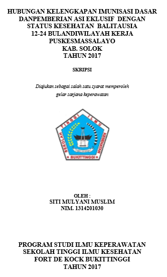 Hubungan Kelengkapan Imunisasi Dasar dan Pemberian ASI Eksklusif Dengan Status Kesehatan Balita usia 12  24 Bulan di Wilayah Kerja Puskesmas Salayo Kab. Solok Tahun 2017