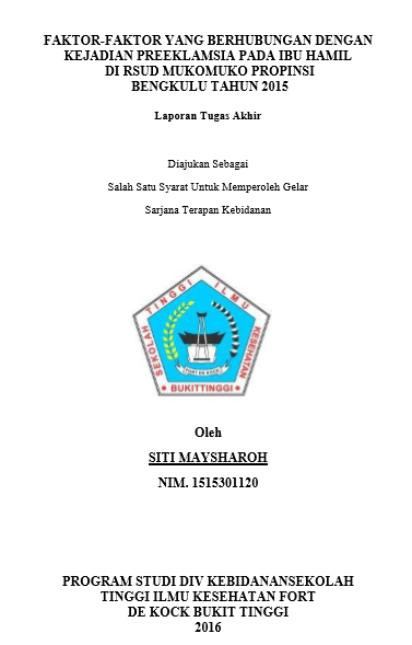 Faktor-Faktor yang Berhubungan dengan Kejadian Preeklamsia pada Ibu Hamil di RSUD Mukomuko Propinsi Bengkulu  tahun 2015