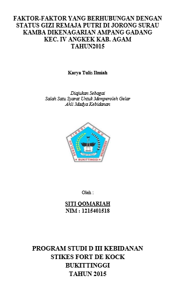 Faktor-Faktor Yang Berhubungan Dengan Status Gizi Remaja Putri Di Jorong Surau Kamba Dikenagarian Ampang Gadang Kec.IV Angkek Kab. Agam Tahun 2015