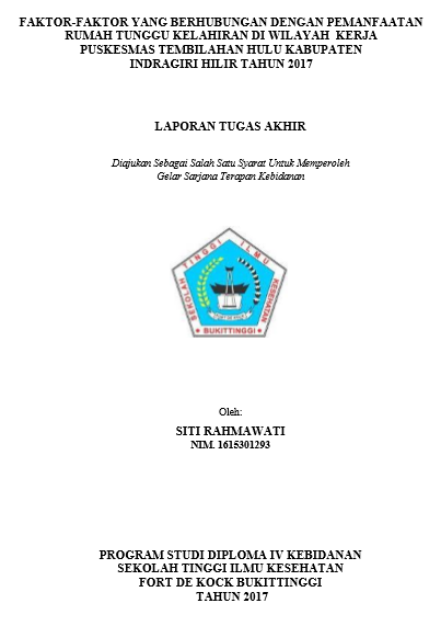 Faktor-Faktor yang Berhubungan Pemanfaatan Rumah Tunggu Kelahiran di Wilayah Kerja Puskesmas Tembilahan Hulu Kabupatenindragiri Hilir Tahun 2017