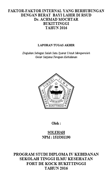Faktor-faktor Internal Yang Berhubungan Dengan Berat Bayi Lahir di RSUD Dr. Achmad Mochtar Bukittinggi Tahun 2016