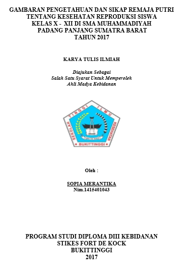 Gambaran Pengetahuan Dan Sikap Remaja Putri Tentang Kesehatan Reproduksi Siswi X-XII Di SMA Muhammadiyah Padang Panjang Barat. Tahun 2017
