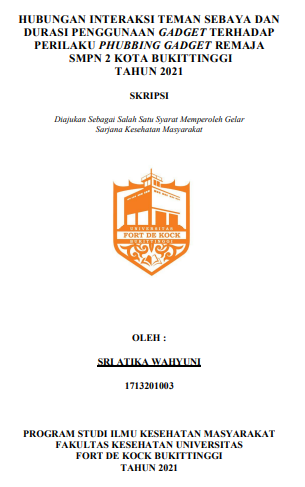 Hubungan Interaksi Teman Sebaya dan Durasi Penggunaan Gadget  terhadap Perilaku Phubbing Gadget Remaja SMPN 2 Kota Bukittinggi Tahun 2021
