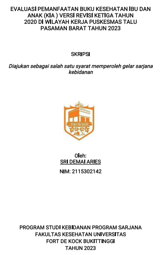 Evaluasi Pemanfaatan Buku Kesehatan Ibu Dan Anak (KIA) Versi Revisi Ketiga Tahun 2020 Di Wilayah Kerja Puskesmas Talu Pasaman Barat Tahun 2023