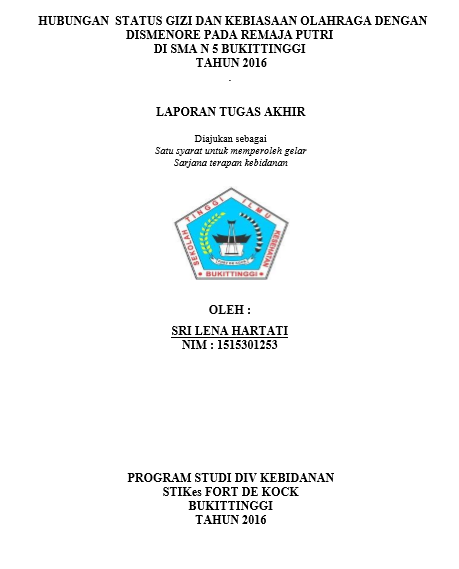Hubungan Status Gizi Dan Kebiasaan Olahraga Dengan Dismenore Pada Remaja Putri  di SMA N 5 Bukittinggi Tahun 2016
