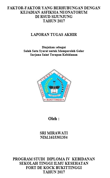 Faktor-faktor yang Berhubungan dengan Kejadian Asfiksia Neonatorum  di RSUD Sijunjung Tahun 2017