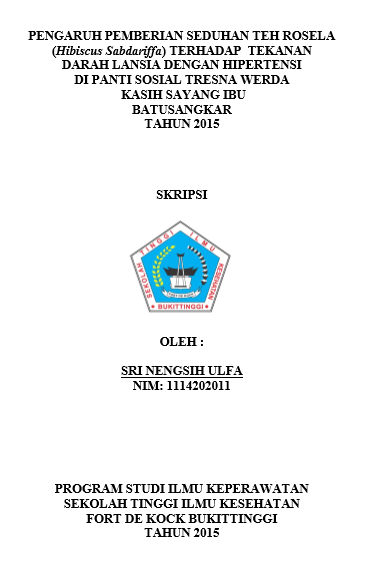 Pengaruh Pemberian Seduhan Teh Rosella (Hibiscus Sabdariffa) Terhadap  Tekanan Darah Lansia Dengan Hipertensi Di Panti Sosial Tresna Wherda Kasih Sayang Ibu Batusangkar Tahun 2014