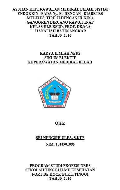 Asuhan Keperawatan Medikal Bedah Sistem Endokrin Pada  Ny.E Dengan Diabetes Melitus Tipe II Dengan Ulkus +Gangren Di Ruangan Rawat  Inap Kelas 3B RSUD Prof DR MA Hanafiah SM Batusangkar Tahun 2016