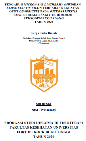 Pengaruh Microwave Diathermy (MWD) dan Close Kinetic Chain Terhadap Kekuatan Otot Quadriceps Pada Osteoarthritis Genu di Rumah Sakit TK III 01.06.01 dr Reksodiwiryo Padang Tahun 2020