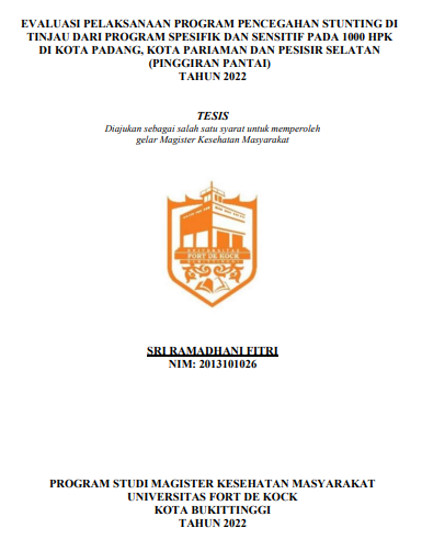 Evaluasi Pelaksanaan Program Pencegahan Stunting Di Tinjau Dari Program Spesifik Dan Sensitif Pada 1000 HPK Di Kota Padang, Kota Pariaman Dan Pesisir Selatan (Pinggiran Pantai) Tahun 2022